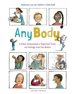 Any Body: A Comic Compendium of Important Facts and Feelings about Our Bodies