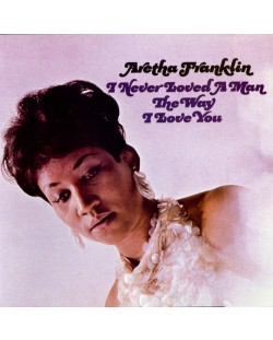 Aretha Franklin - I Never Loved A Man The Way I Love You (CD)