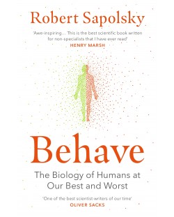 Behave The Biology of Humans at Our Best and Worst