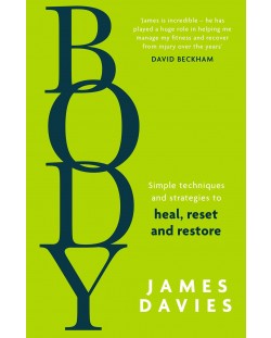 Body: Simple techniques and strategies to heal, reset and restore