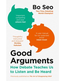 Good Arguments: How Debate Teaches Us to Listen and Be Heard