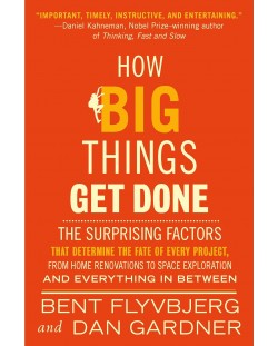 How Big Things Get Done: The Surprising Factors Behind Every Successful Project, from Home Renovations to Space Exploration and Everything  In Between (Penguin Random House)