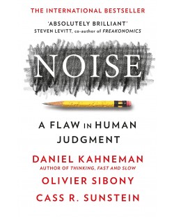 Noise: A Flaw in Human Judgment