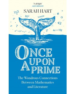 Once Upon a Prime: The Wondrous Connections Between Mathematics and Literature