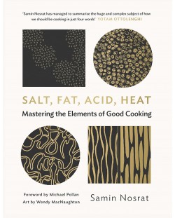 Salt, Fat, Acid, Heat: Mastering the Elements of Good Cooking