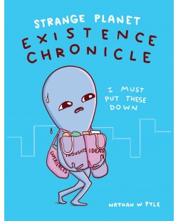 Strange Planet: Existence Chronicle