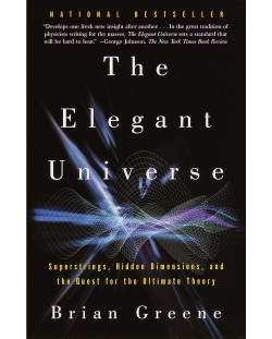 The Elegant Universe: Superstrings, Hidden Dimensions, and the Quest for the Ultimate Theory