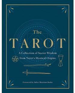 The Tarot: A Collection of Secret Wisdom from Tarot's Mystical Origins