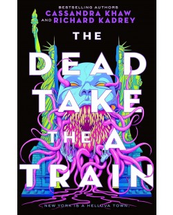 The Dead Take the A Train