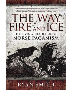 The Way of Fire and Ice: The Living Tradition of Norse Paganism