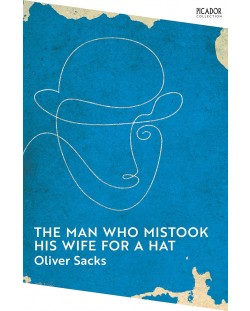 The Man Who Mistook His Wife for a Hat