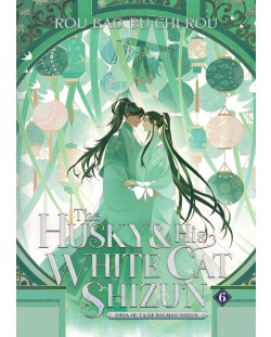 The Husky and His White Cat Shizun: Erha He Ta De Bai Mao Shizun, Vol. 6 (Novel)