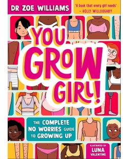 You Grow Girl!: The Complete No Worries Guide to Growing Up