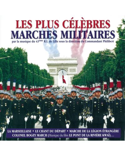 43ème R.I. de Lille sous la Direction du - Les Plus Celebres Marches Militaires (CD) - 1