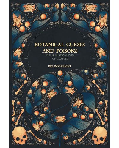 Botanical Curses and Poisons: The Shadow-Lives of Plants (New Edition) - 1