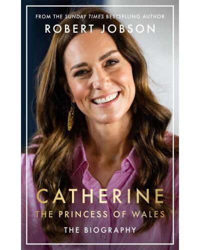 Catherine, the Princess of Wales: The Biography - 1