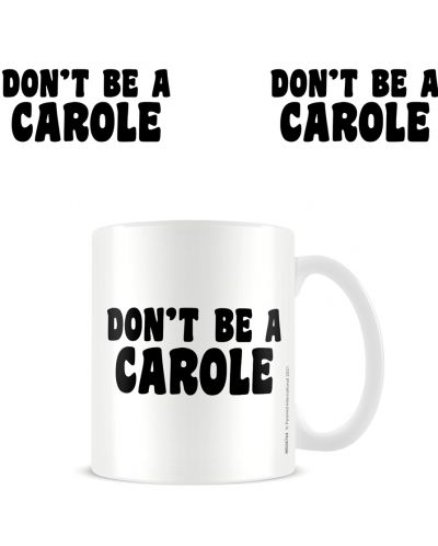 Κούπα Pyramid Adult: Humor - Don'T Be A Carole - 2