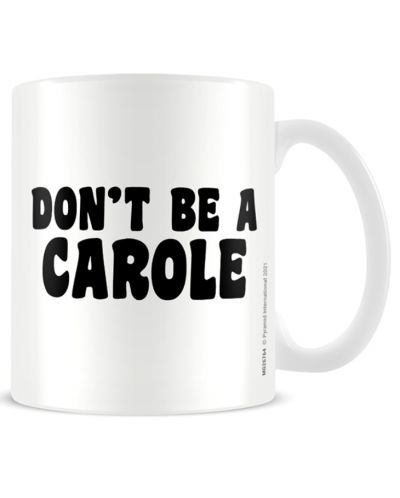 Κούπα Pyramid Adult: Humor - Don'T Be A Carole - 1