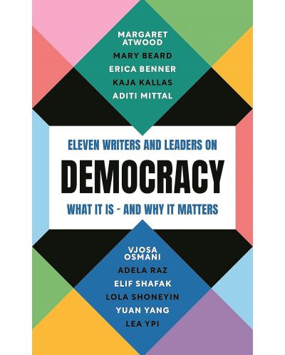 Democracy: Eleven writers and leaders on what it is – and why it matters - 1