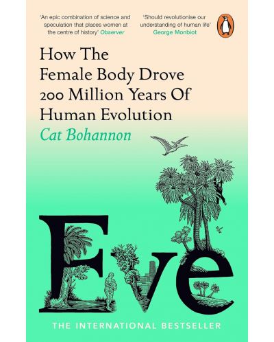 Eve: How The Female Body Drove 200 Million Years of Human Evolution (UK Edition) - 1