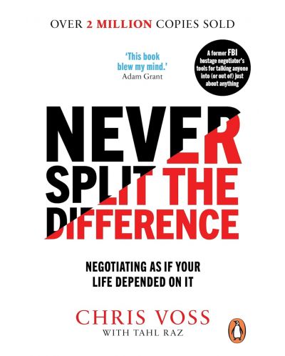 Never Split the Difference: Negotiating as if Your Life Depended on It - 1