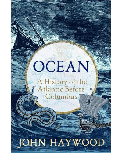 Ocean: A History of the Atlantic Before Columbus - 1