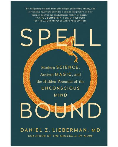 Spellbound: Modern Science, Ancient Magic, and the Hidden Potential of the Unconscious Mind - 1