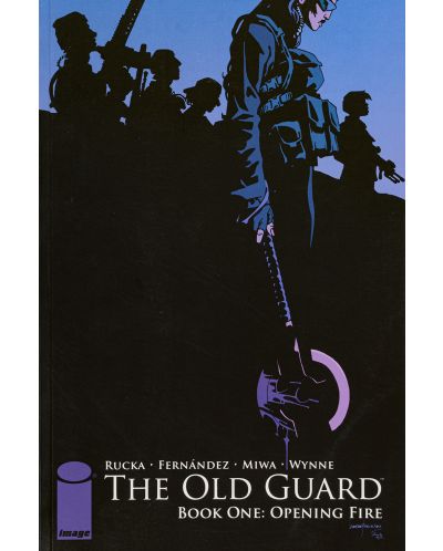 The Old Guard, Book One: Opening Fire - 1