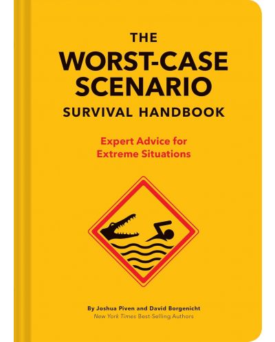 The Worst-Case Scenario Survival Handbook: Expert Advice for Extreme Situations - 1