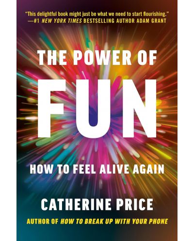 The Power of Fun: How to Feel Alive Again - 1