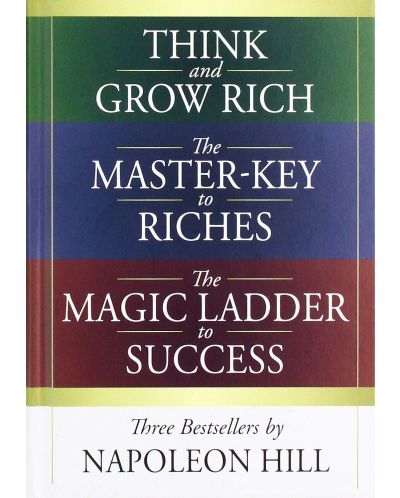 Think and Grow Rich, The Master-Key to Riches, and The Magic Ladder to Success - 1