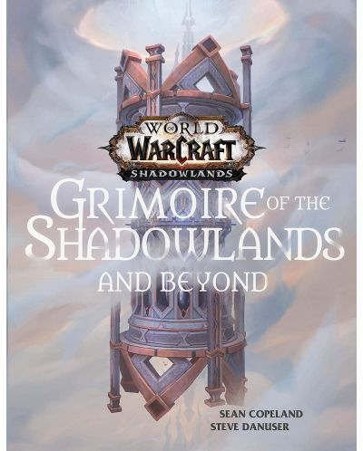 World of Warcraft: Grimoire of the Shadowlands and Beyond - 1