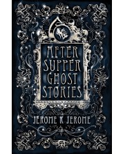 After-Supper Ghost Stories (Alma Classics)