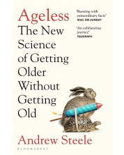 Ageless: The New Science of Getting Older Without Getting Old