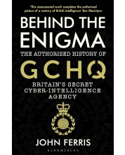 Behind the Enigma: The Authorised History of GCHQ