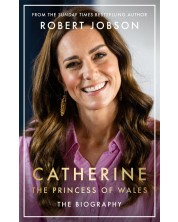 Catherine, the Princess of Wales: The Biography