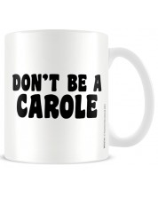 Κούπα Pyramid Adult: Humor - Don'T Be A Carole