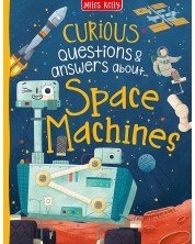 Curious Questions and Answers: Space Machines (Miles Kelly)