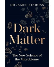 Dark Matter: The New Science of the Microbiome