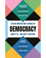 Democracy: Eleven writers and leaders on what it is – and why it matters