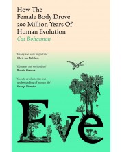 Eve: How The Female Body Drove 200 Million Years of Human Evolution -1