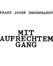 Franz Josef Degenhardt - Mit Aufrechtem Gang (CD)