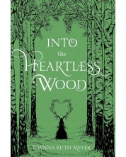 Into the Heartless Wood