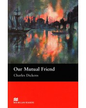 Macmillan Readers: Our Mutual Friend (Upper-Intermediate)
