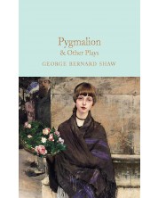 Macmillan Collector's Library: Pygmalion and Other Plays