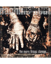 Machine Head - The More Things Change… (CD)