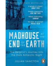 Madhouse at the End of the Earth