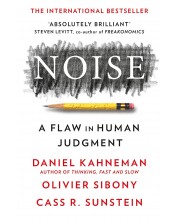 Noise: A Flaw in Human Judgment