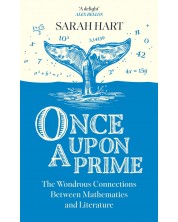 Once Upon a Prime: The Wondrous Connections Between Mathematics and Literature