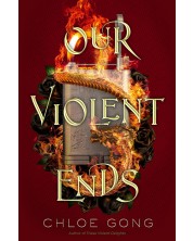 Our Violent Ends